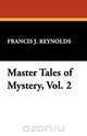 Master Tales of Mystery, Vol. 2, Francis J. Reynolds 
