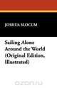 Sailing Alone Around the World, Joshua Slocum 