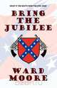 Bring the Jubilee, Ward Moore 