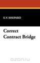 Correct Contract Bridge, E.V. Shepard 