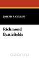 Richmond Battlefields, Joseph P. Cullen 