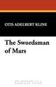 The Swordsman of Mars, Otis Adelbert Kline 