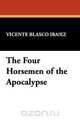The Four Horsemen of the Apocalypse, Vicente Blasco Ibanez 