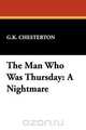 The Man Who Was Thursday, G. K. Chesterton 