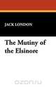 The Mutiny of the Elsinore, Jack London 