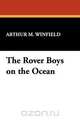 The Rover Boys on the Ocean, Arthur M. Winfield 