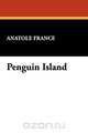 Penguin Island, Anatole France 