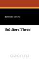 Soldiers Three, Rudyard Kipling 