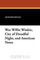 Wee Willie Winkie, City of Dreadful Night, and American Notes, Rudyard Kipling 