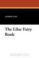 The Lilac Fairy Book, Andrew Lang 