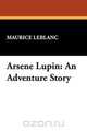 Arsene Lupin, Maurice Leblanc 