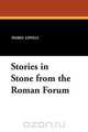 Stories in Stone from the Roman Forum, Isabel Lovell 