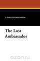 The Lost Ambassador, E. Phillips Oppenheim 