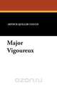 Major Vigoureux, Arthur Quiller-Couch 