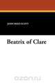 Beatrix of Clare, John Reed Scott 