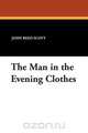 The Man in the Evening Clothes, John Reed Scott 