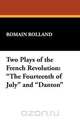 Two Plays of the French Revolution, Romain Rolland 