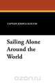 Sailing Alone Around the World, Captain Joshua Slocum 