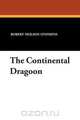 The Continental Dragoon, Robert Neilson Stephens 
