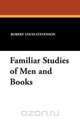 Familiar Studies of Men and Books, Stevenson Robert Louis 