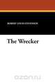 The Wrecker, Stevenson Robert Louis 