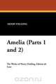 Amelia (Parts 1 and 2), Henry Fielding 