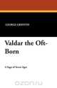 Valdar the Oft-Born, George Griffith 
