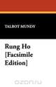 Rung Ho [Facsimile Edition], Talbot Mundy 
