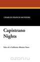 Capistrano Nights, Charles Francis Saunders 