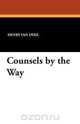 Counsels by the Way, Henry Van Dyke 