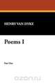 Poems I, Henry Van Dyke 