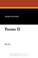Poems II, Henry Van Dyke 