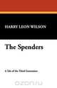 The Spenders, Harry Leon Wilson 