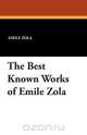 The Best Known Works of Emile Zola, Emile Zola 