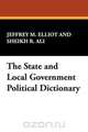 The State and Local Government Political Dictionary, Jeffrey M. Elliot 