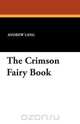 The Crimson Fairy Book, Andrew Lang 