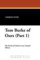 Tom Burke of Ours (Part 1), Charles Lever 