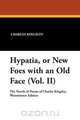 Hypatia, or New Foes with an Old Face (Vol. II), Charles Kingsley 