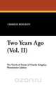 Two Years Ago (Vol. II), Charles Kingsley 