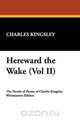Hereward the Wake (Vol II), Charles Kingsley 