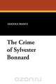 The Crime of Sylvester Bonnard, Anatole France 