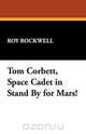 Tom Corbett, Space Cadet in Stand by for Mars!, Roy Rockwell 