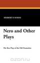 Nero and Other Plays, Herbert P. Horne 