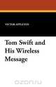 Tom Swift and His Wireless Message, Victor II Appleton 