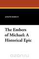 The Embers of Michael, Joseph Rebhun 