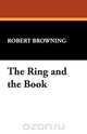 The Ring and the Book, Robert Browning 