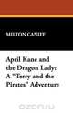 April Kane and the Dragon Lady, Milton Caniff 