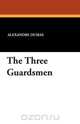 The Three Guardsmen, Alexandre Dumas 