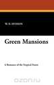 Green Mansions, W. H. Hudson 
