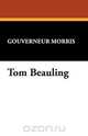 Tom Beauling, Gouverneur Morris 